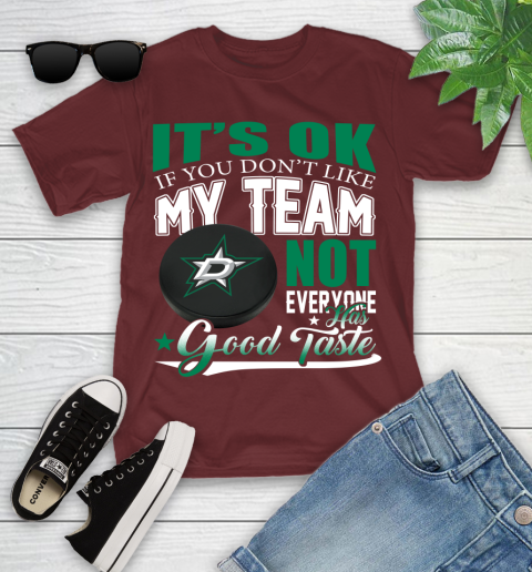 Dallas Stars NHL Hockey You Don't Like My Team Not Everyone Has Good Taste Youth T-Shirt 14