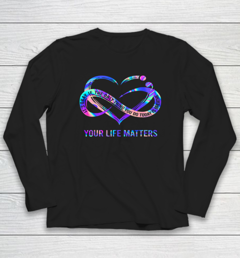 Your Life Matters Shirt Suicide Prevention Awareness Long Sleeve T-Shirt