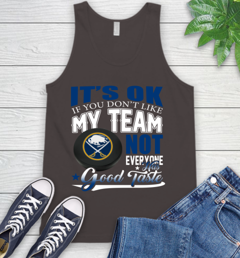 Buffalo Sabres NHL Hockey You Don't Like My Team Not Everyone Has Good Taste Tank Top 6