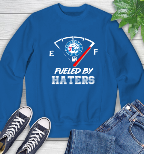 Philadelphia 76ers NBA Basketball Fueled By Haters Sports Sweatshirt 9
