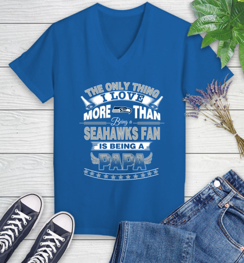 NFL The Only Thing I Love More Than Being A Seattle Seahawks Fan Is Being A Papa Football Women's V-Neck T-Shirt 10