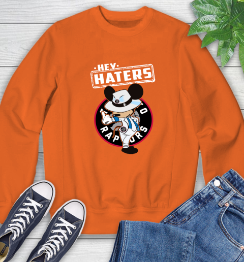 NBA Hey Haters Mickey Basketball Sports Toronto Raptors Sweatshirt 3
