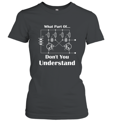 What Part Of Don_t You Understand Electrical Engineer TShirt ah my shirt Women T-Shirt