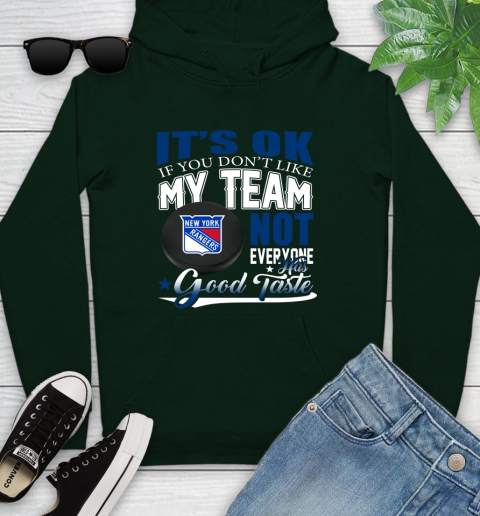 New York Rangers NHL Hockey You Don't Like My Team Not Everyone Has Good Taste Youth Hoodie 14