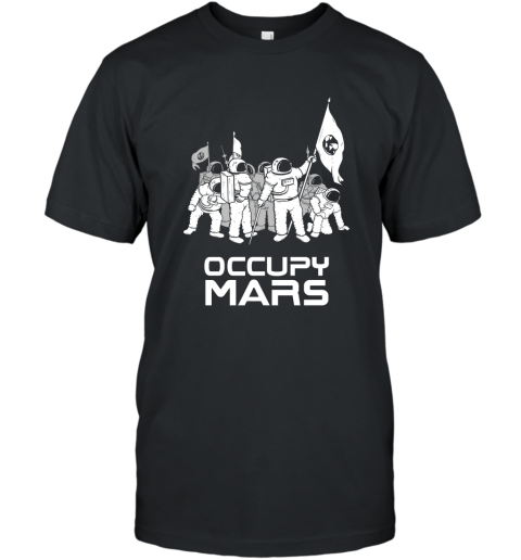 Occupy Mars Astronauts Conquer Space Mission T Shirt T-Shirt