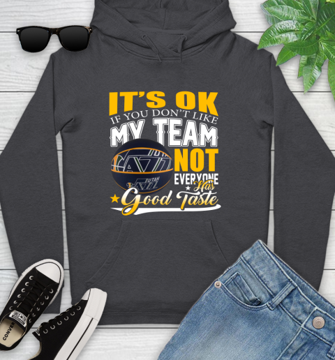 NBA It's Ok If You Don't Like My Team Utah Jazz Not Everyone Has Good Taste Basketball Youth Hoodie 8