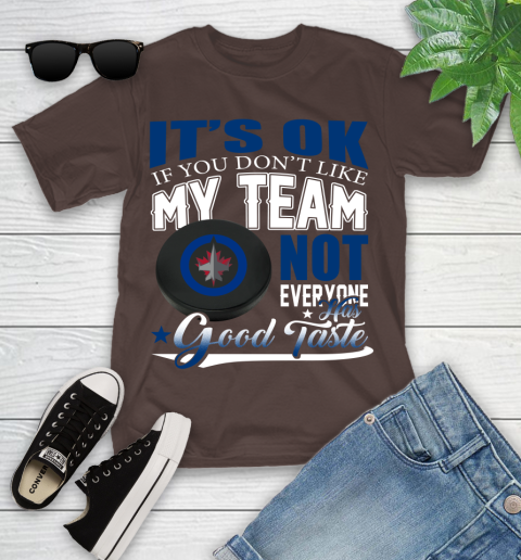 Winnipeg Jets NHL Hockey You Don't Like My Team Not Everyone Has Good Taste Youth T-Shirt 7