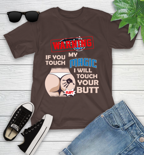 Orlando Magic NBA Basketball Warning If You Touch My Team I Will Touch My Butt Youth T-Shirt 7