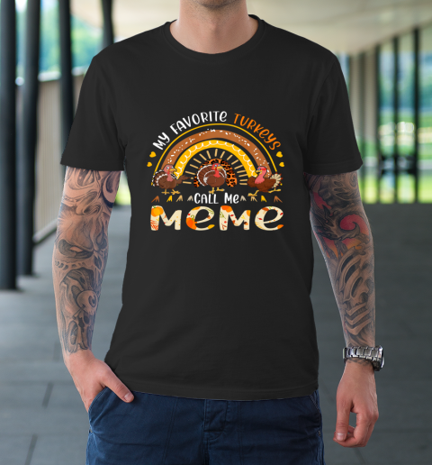 My Favorite Turkeys Call Me Meme Thanksgiving Costume T-Shirt