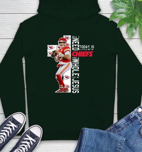 Patrick Mahomes All I Need Today Is A Little Bit Of Chiefs And A Whole Lot Of Jesus Hoodie 12