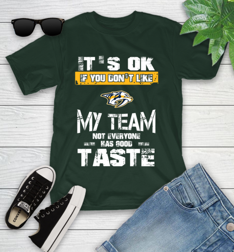 Nashville Predators NHL Hockey It's Ok If You Don't Like My Team Not Everyone Has Good Taste Youth T-Shirt 5