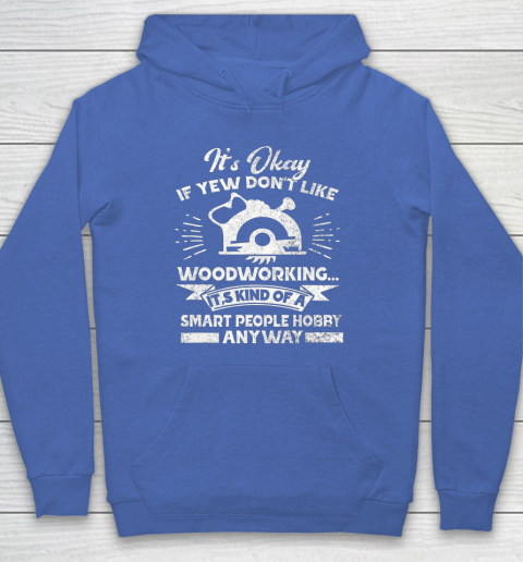 Funny Woodworking Shirt Woodworker Hobby Hoodie 14