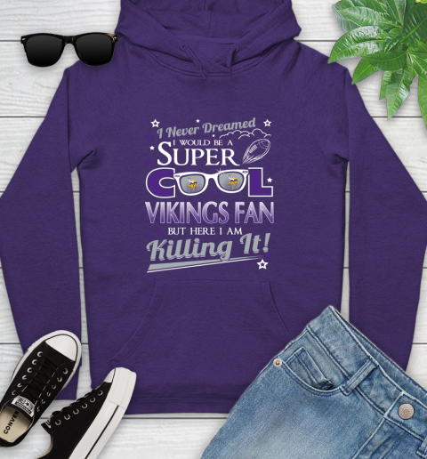 Minnesota Vikings NFL Football I Never Dreamed I Would Be Super Cool Fan Youth Hoodie 5