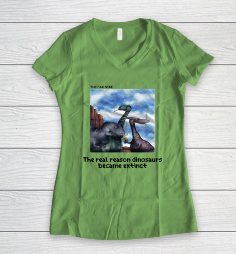 The Real Reason Dinosaurs Became Extinct Shirt Women's V-Neck T-Shirt 3