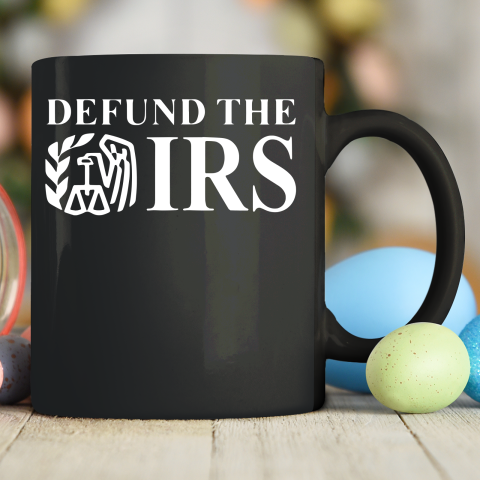 Defund The IRS Ceramic Mug 11oz