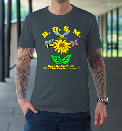 BDSM Bees Do So Much for the environment Essential T Shirt T-Shirt 4