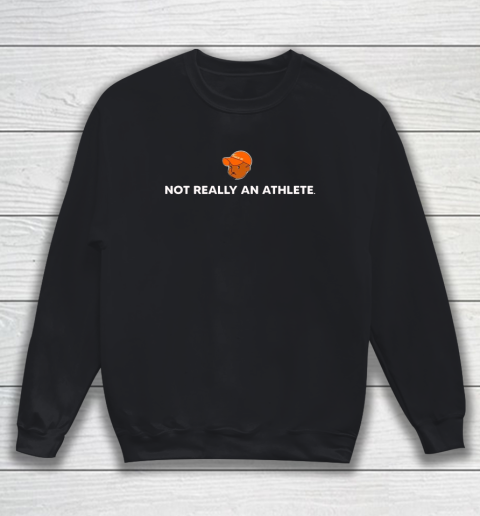 Not Really An Athlete Sweatshirt