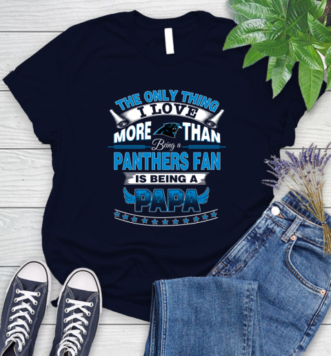 NFL The Only Thing I Love More Than Being A Carolina Panthers Fan Is Being A Papa Football Women's T-Shirt 2