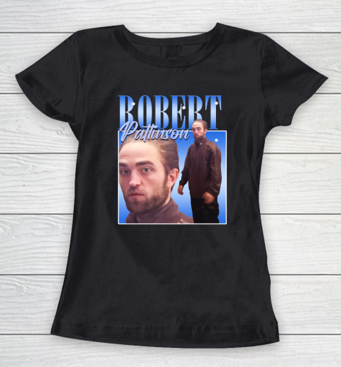 Robert Pattinson Meme Women's T-Shirt