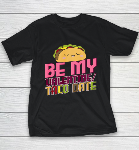Be My Valentine Taco Date Youth T-Shirt 1