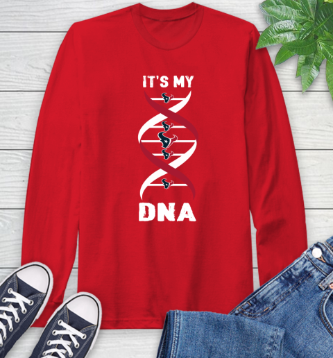 Houston Texans NFL Football It's My DNA Sports Long Sleeve T-Shirt 11