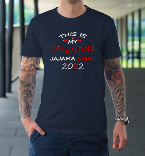 This is my Valentine 2022 T-Shirt 2