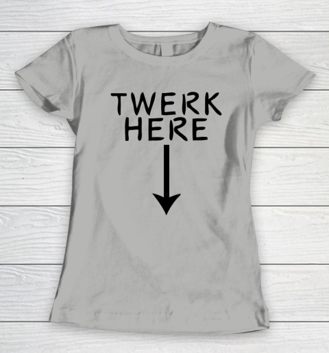 Twerk Here Women's T-Shirt 7