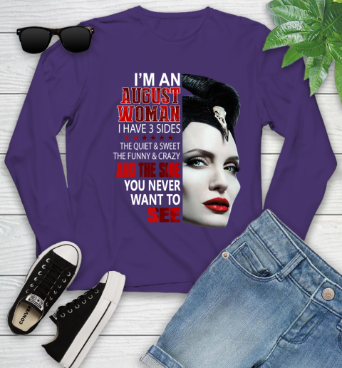 Maleficent I'm an august woman i have 3 side shirt Youth Long Sleeve 4