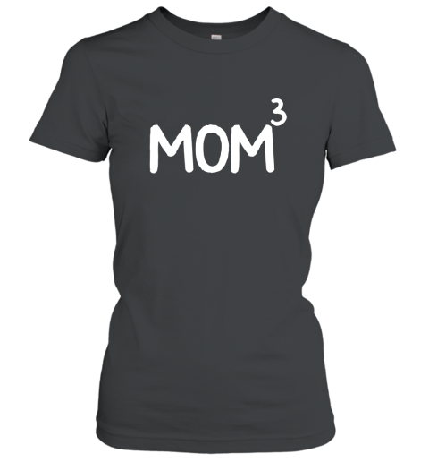 Mom to the Third Power Mom Of 3 Kids To The 3rd Power Shirt Women T-Shirt