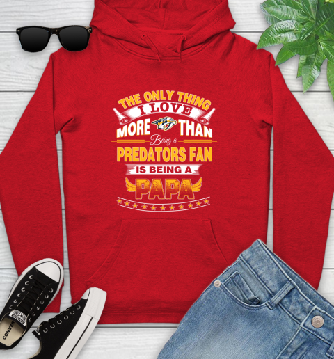 NHL The Only Thing I Love More Than Being A Nashville Predators Fan Is Being A Papa Hockey Youth Hoodie 12