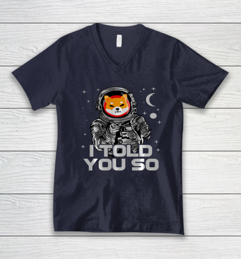 Astronaut Shiba Inu SHIB Coin Crypto Token I Told You So Man V-Neck T-Shirt 2