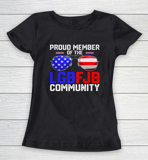 Proud Member Of LGBFJB Community USA Flag Sunglasses Funny Women's T-Shirt