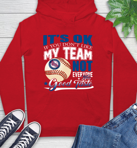 Minnesota Twins MLB Baseball You Don't Like My Team Not Everyone Has Good Taste Hoodie 10