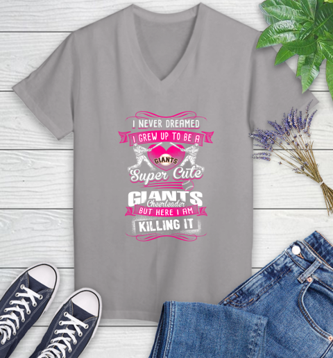 San Francisco Giants MLB Baseball I Never Dreamed I Grew Up To Be A Super Cute Cheerleader Women's V-Neck T-Shirt 4