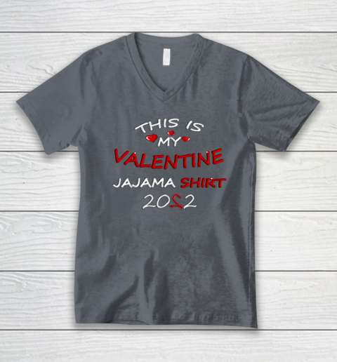 This is my Valentine 2022 V-Neck T-Shirt 3