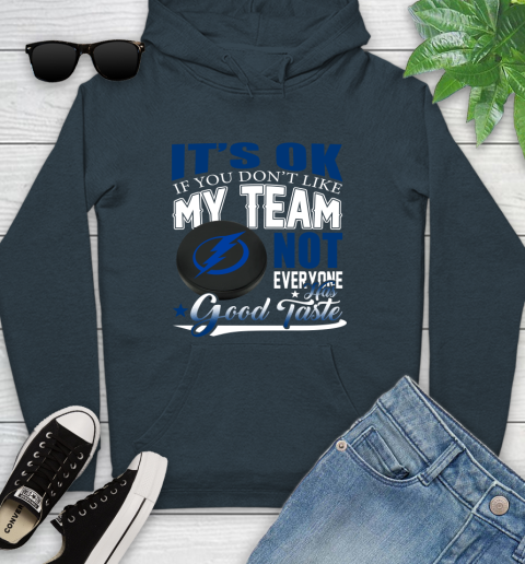 Tampa Bay Lightning NHL Hockey You Don't Like My Team Not Everyone Has Good Taste Youth Hoodie 10