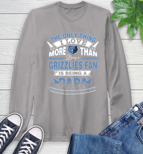 NBA The Only Thing I Love More Than Being A Memphis Grizzlies Fan Is Being A Papa Basketball Long Sleeve T-Shirt 6