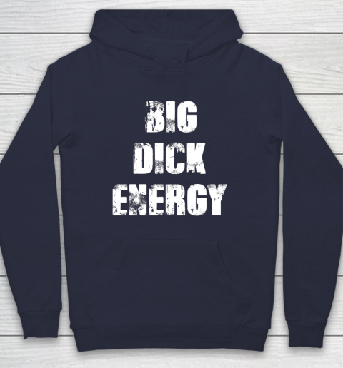 Big Dick Energy Hoodie 2