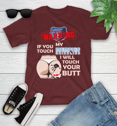 Memphis Grizzlies NBA Basketball Warning If You Touch My Team I Will Touch My Butt Youth T-Shirt 14