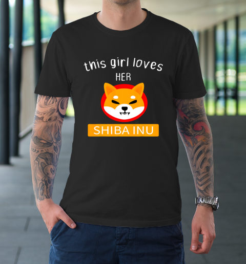 This Girl Loves Her Shiba INU Coin I Told Funny Shiba Inu T-Shirt