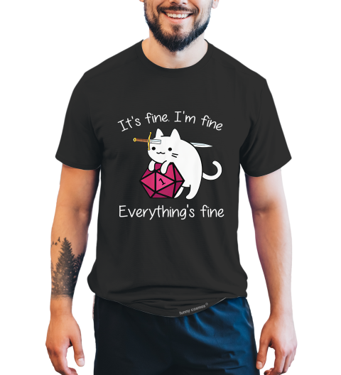 Dungeon And Dragon T Shirt, RPG Dice Games Tshirt, DND Cat It's Fine I'm Fine Everything's Fine T Shirt