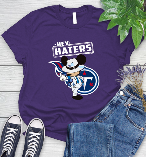 NFL Hey Haters Mickey Football Sports Tennessee Titans Women's T-Shirt 4