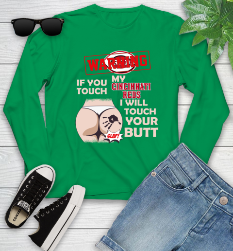 Cincinnati Reds MLB Baseball Warning If You Touch My Team I Will Touch My Butt Youth Long Sleeve 7