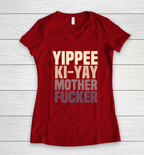 Yippee Ki Yay Mother F cker Shirt Women's V-Neck T-Shirt 13