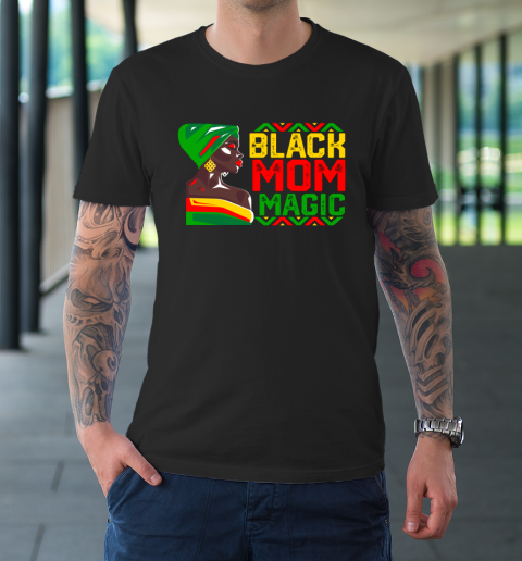Black Mom Magic African American History Month Black Matter T-Shirt