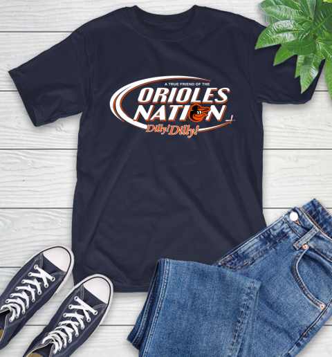 MLB A True Friend Of The Baltimore Orioles Dilly Dilly Baseball Sports T-Shirt 3