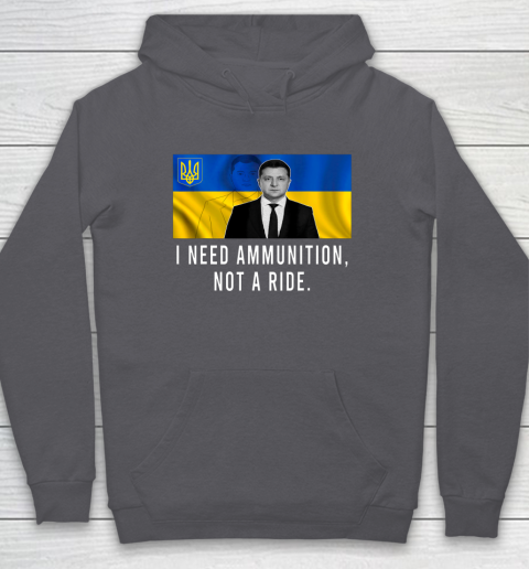 Volodymyr Zelensky I Need Ammunition Not A Ride Ukraine Hoodie 4