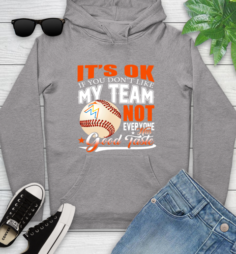 Miami Marlins MLB Baseball You Don't Like My Team Not Everyone Has Good Taste Youth Hoodie 6
