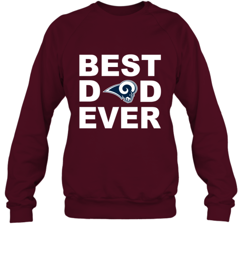 Best Dad Ever Los Angeles Rams Fan Gift Ideas Sweatshirt