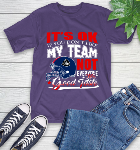 Oakland Raiders NFL Football You Don't Like My Team Not Everyone Has Good Taste T-Shirt 5